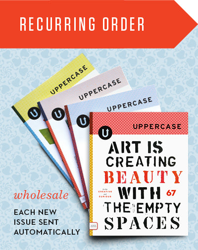 Recurring wholesale UPPERCASE magazine order