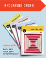 Recurring wholesale UPPERCASE magazine order